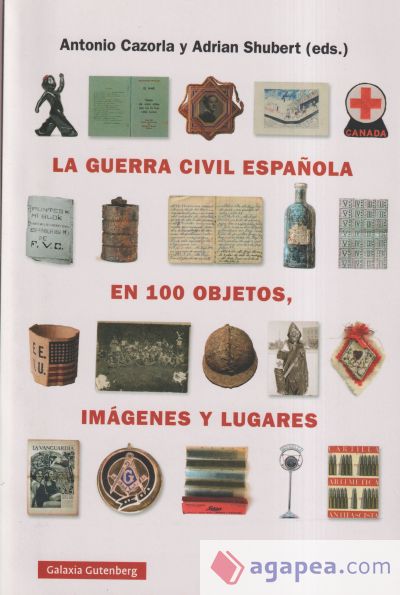 La guerra civil española en cien objetos, imágenes y lugares