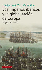 Portada de Los imperios ibéricos y la globalización de Europa