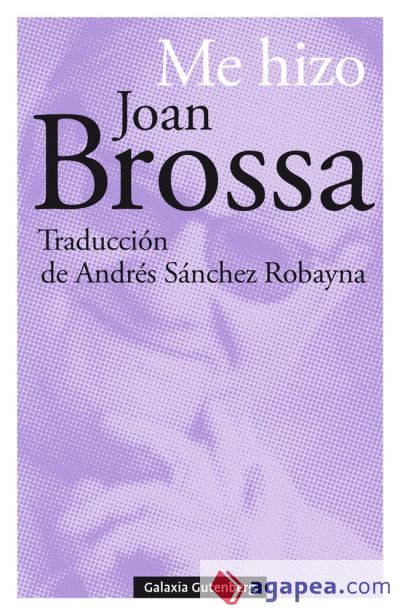 Me hizo Joan Brossa