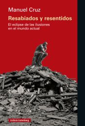 Portada de Resabiados y resentidos: El eclipse de las ilusiones en el mundo actual