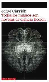 Portada de Todos los museos son novelas de ciencia ficción