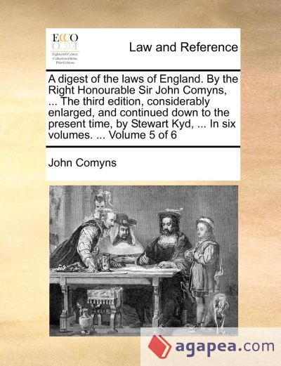 A DIGEST OF THE LAWS OF ENGLAND. BY THE RIGHT HONOURABLE SIR JOHN ...