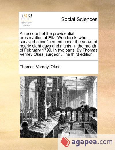 AN ACCOUNT OF THE PROVIDENTIAL PRESERVATION OF ELIZ. WOODCOCK, WHO ...