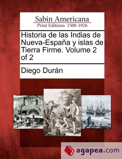 Historia de las Indias de Nueva-España y islas de Tierra Firme. Volume 2 of 2