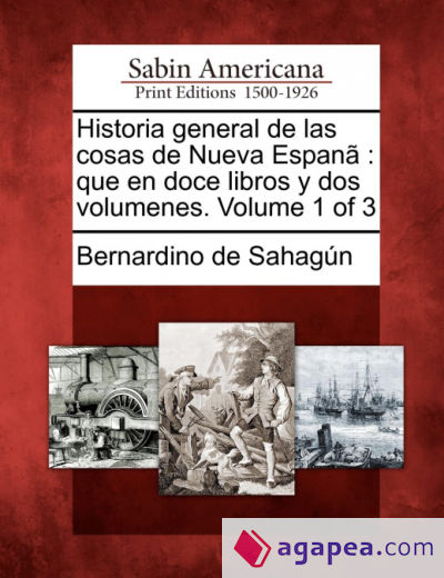 Historia general de las cosas de Nueva Espanã