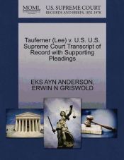 Portada de Tauferner (Lee) v. U.S. U.S. Supreme Court Transcript of Record with Supporting Pleadings