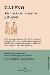 Galeno. Seis tratados introductorios y filosóficos Galeno. Seis tratados introductorios y filosóficos
