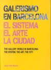 Galerismo en Barcelona 1877-2013. El sistema, el arte, la ciudad