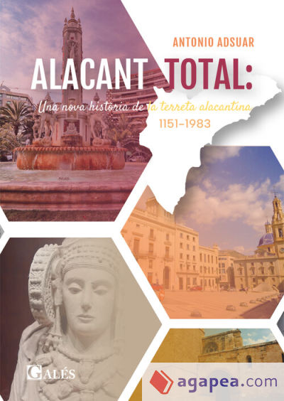 ALACANT TOTAL: Una nova historia de la terreta alicantina