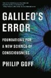 Galileo's Error: Foundations for a New Science of Consciousness