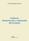 Gallaecia: romanizaci&oacute;n y ordenaci&oacute;n del territorio