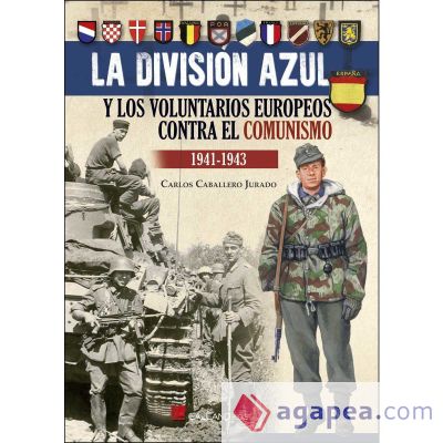 DIVISION AZUL Y VOLUNTARIOS EUROPEOS CONTRA EL COMUNISMO