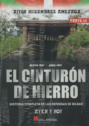 Portada de El cinturon de hierro. Ayer y hoy. Parte II: Historia completa de las defensas de Bilbao