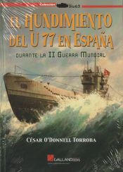 Portada de El hundimiento del U 77 en España durante la II Segunda Guerra Mundial