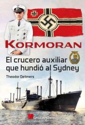 Portada de Kormoran. El crucero auxiliar que hundió al Sydney