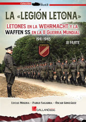 Portada de La Legión Letona. Parte III: Letones en Wehrmacht y la la Waffen SS en la Segunda Guerra Mundial