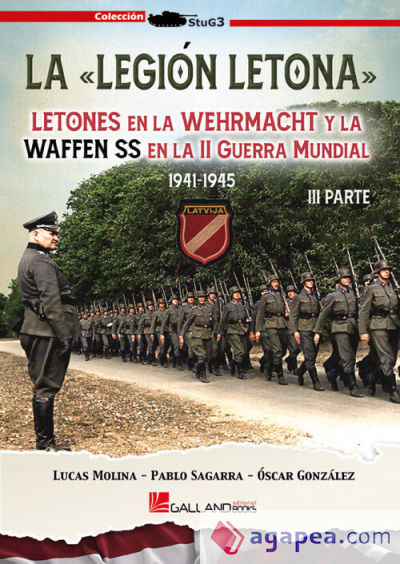 La Legión Letona. Parte III: Letones en Wehrmacht y la la Waffen SS en la Segunda Guerra Mundial