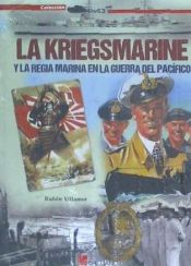 Portada de La kriegsmarine y la regía marina en la guerra del Pacífico