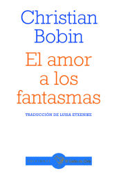 Portada de El Amor A Los Fantasmas