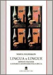 Portada de Lingua & Lingue. Risposte semiserie a domande molto serie sulla lingua italiana