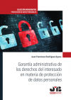 Garantía administrativa de los derechos del interesado en materia de protección de datos personales