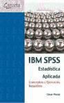 Portada de IBM SPSS Estadística Aplicada Conceptos y ejercicios resueltos