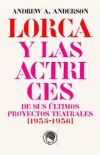Garc&iacute;a Lorca y las actrices de sus &uacute;ltimos proyectos teatrales (1935-1936)