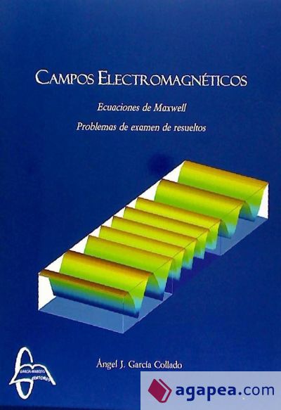 Campos electromagnéticos ecuaciones de maxwell: Problemas resueltos