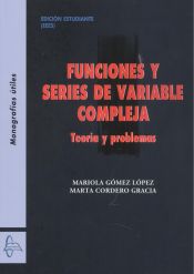 Portada de Funciones y series de variable compleja. teoría y problemas