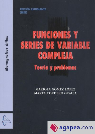 Funciones y series de variable compleja. teoría y problemas