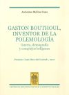 Gaston Bouthoul, inventor de la polemología : guerra, demografía y complejos belígenos