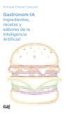 Gastronom-IA: ingredientes, recetas y sabores de la Inteligencia Artificial