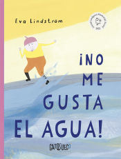 Portada de ¡No me gusta el agua!