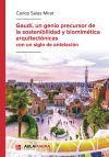 Gaud&iacute;, un genio precursor de la sostenibilidad y biomim&eacute;tica arquitect&oacute;nicas con un siglo de antelaci&oacute;n