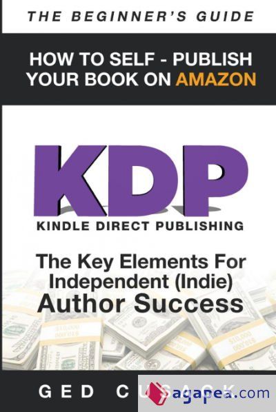 KDP - HOW TO SELF - PUBLISH YOUR BOOK ON AMAZON-THE BEGINNER'S GUIDE ...