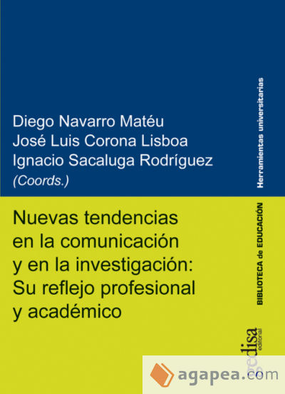 Nuevas tendencias en la comunicación y en la investigación: Su reflejo profesional y académico