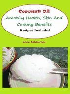 Portada de Coconut Oil: Amazing Health, Skin And Cooking Benefits (Ebook)