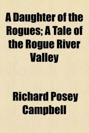 A Daughter of the Rogues; A Tale of the Rogue River Valley