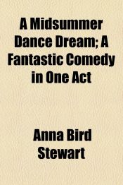 Portada de A Midsummer Dance Dream; A Fantastic Comedy in One Act