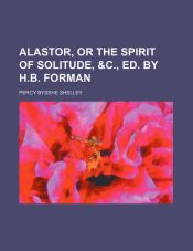 Portada de Alastor, or The spirit of solitude, &c., ed. by H.B. Forman