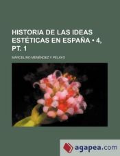 Portada de Historia de Las Ideas Estéticas En España (4, pt. 1)