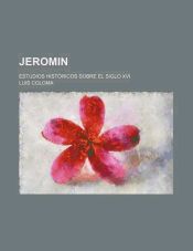 Portada de Jeromin; Estudios Históricos Sobre El Siglo Xvi