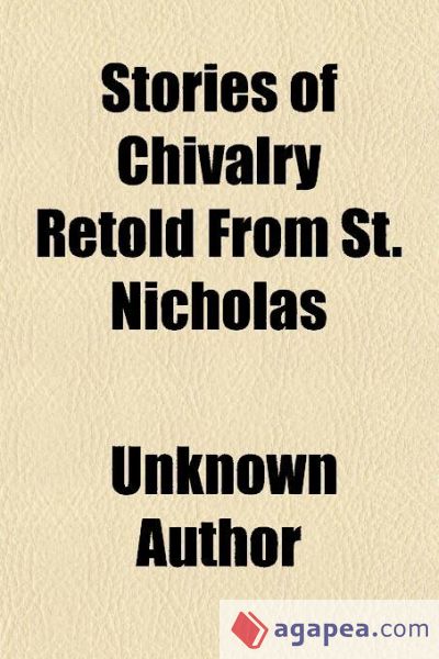Stories of Chivalry Retold From St. Nicholas