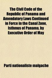THE CIVIL CODE OF THE REPUBLIC OF PANAMA AND AMENDATORY LAWS CONTINUED ...