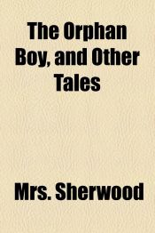 The Orphan Boy, and Other Tales