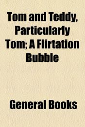 Portada de Tom and Teddy, Particularly Tom; A Flirtation Bubble