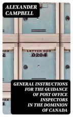 Portada de General Instructions for the Guidance of Post Office Inspectors in the Dominion of Canada (Ebook)