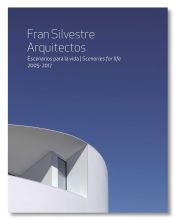 Portada de Fran Silvestre Arquitectos : escenarios para la vida = scenaries for life 200-2017