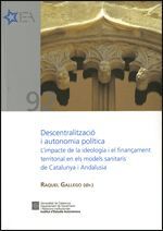 Portada de DESCENTRALITZACIÓ I AUTONOMIA POLÍTICA. L'IMPACTE DE LA IDEOLOGIA I EL FINANÇAME