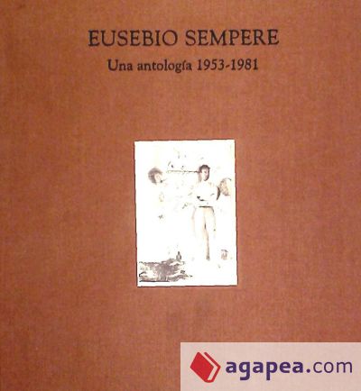 EUSEBIO SEMPERE UNA ANTOLOGIA 1953-1981